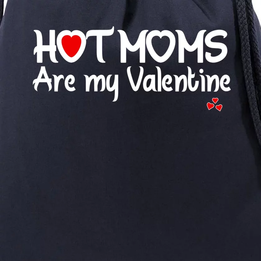 I Love Hot Moms Are My Valentine Funny Red Heart Love Moms Gift Drawstring Bag