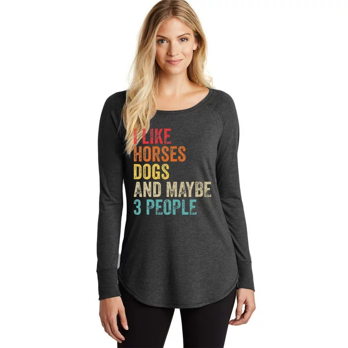 I Like Horses Dogs & Maybe 3 People Horse Women's Perfect Tri Tunic Long Sleeve Shirt