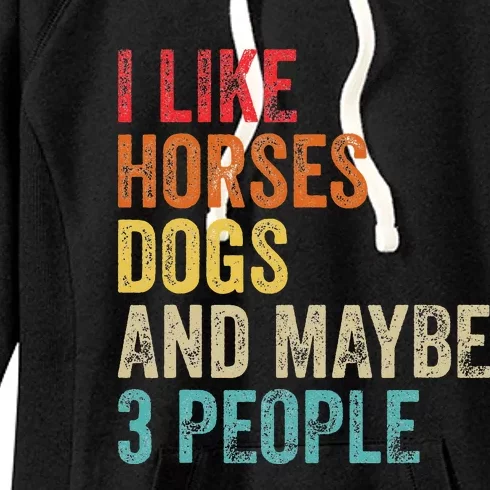 I Like Horses Dogs & Maybe 3 People Horse Women's Fleece Hoodie