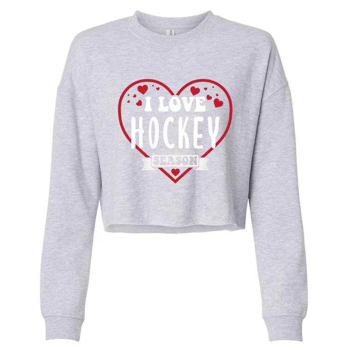 I Love Hockey Season Heart Passionate Spirit Cool Gift Cropped Pullover Crew