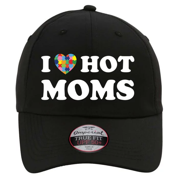 I Love Hot Moms Funny Heart Autism Puzzle Piece Love Moms Gift The Original Performance Cap