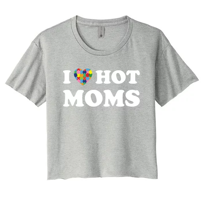 I Love Hot Moms Funny Heart Autism Puzzle Piece Love Moms Gift Women's Crop Top Tee