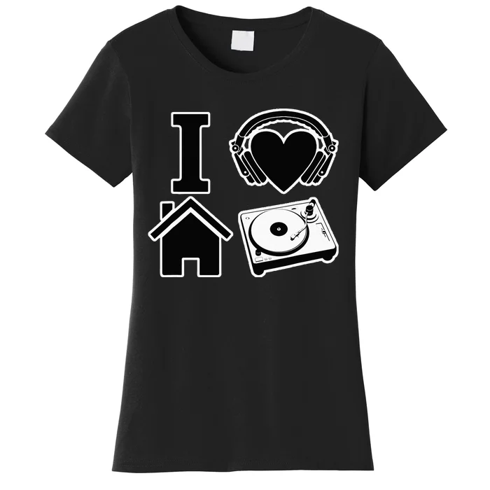 I Love House Music Women's T-Shirt