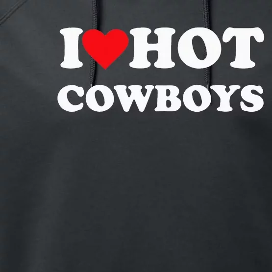 I Love Hot Cowboys Performance Fleece Hoodie