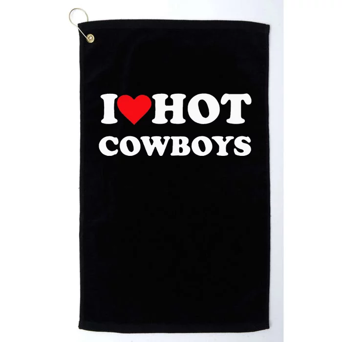 I Love Hot Cowboys Platinum Collection Golf Towel