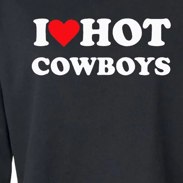 I Love Hot Cowboys Cropped Pullover Crew