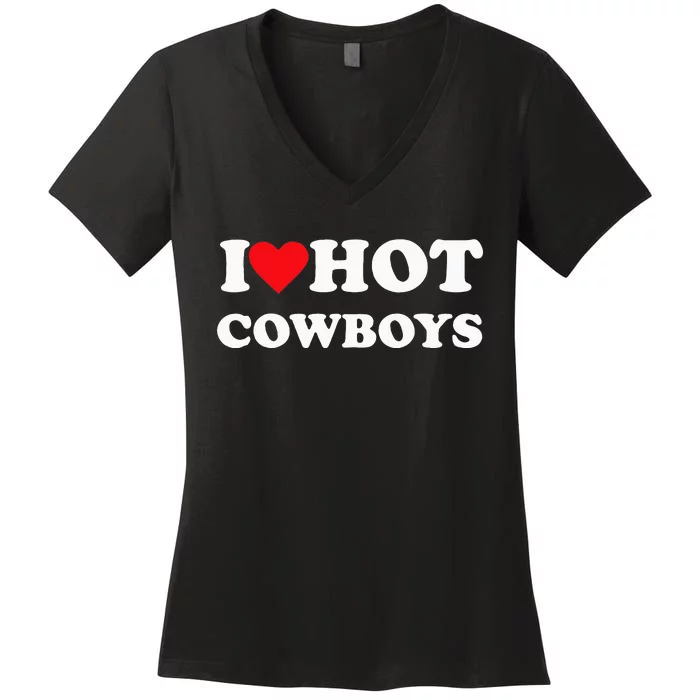 I Love Hot Cowboys Women's V-Neck T-Shirt