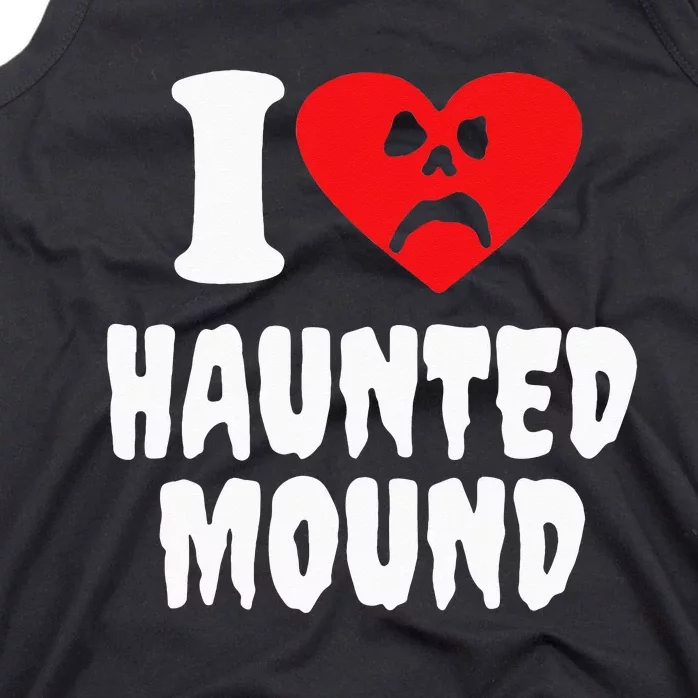 I Love Haunted Mound Tank Top