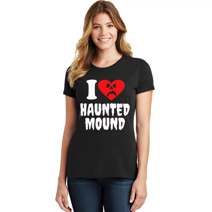 I Love Haunted Mound Women's T-Shirt