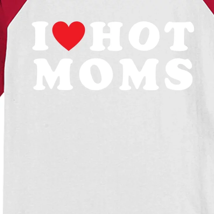 I Love Hot Moms Funny Red Heart Love Moms Mother Cool Meaningful Gift Kids Colorblock Raglan Jersey