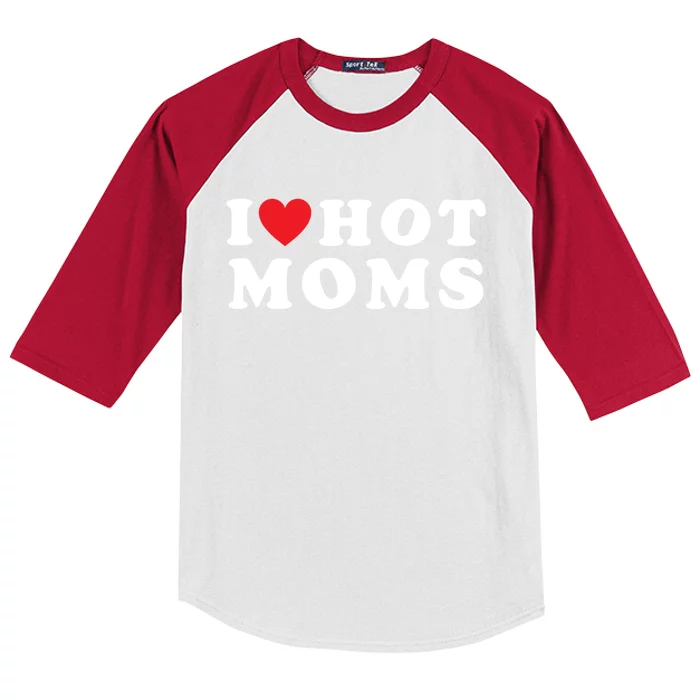 I Love Hot Moms Funny Red Heart Love Moms Mother Cool Meaningful Gift Kids Colorblock Raglan Jersey