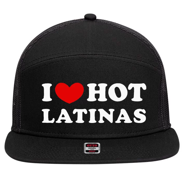 I Love Hot Latinas I Heart Hot Latinas 7 Panel Mesh Trucker Snapback Hat