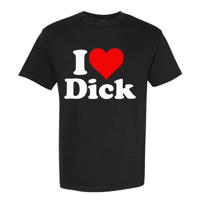 I LOVE HEART DICK RICHARD Garment-Dyed Heavyweight T-Shirt