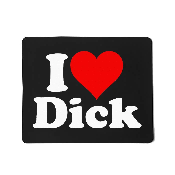 I LOVE HEART DICK RICHARD Mousepad