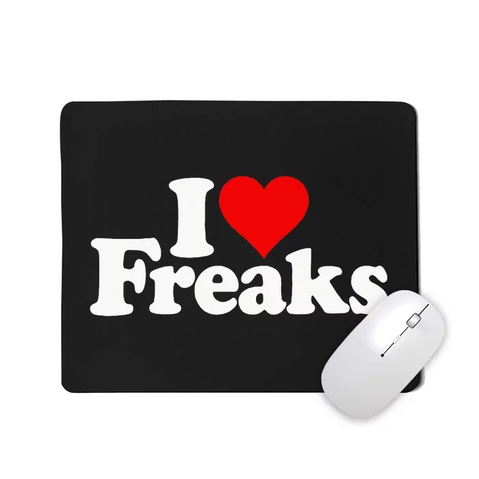 I Love Heart Freaks Mousepad