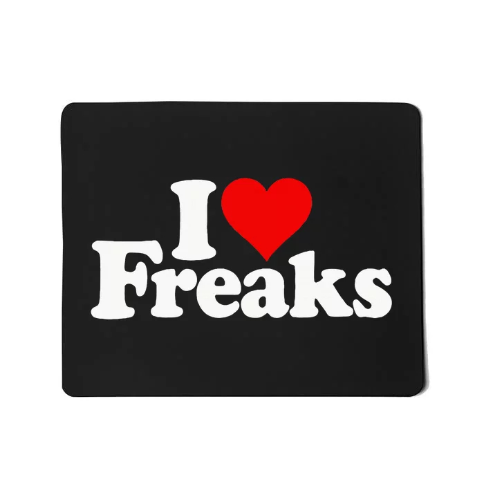 I Love Heart Freaks Mousepad