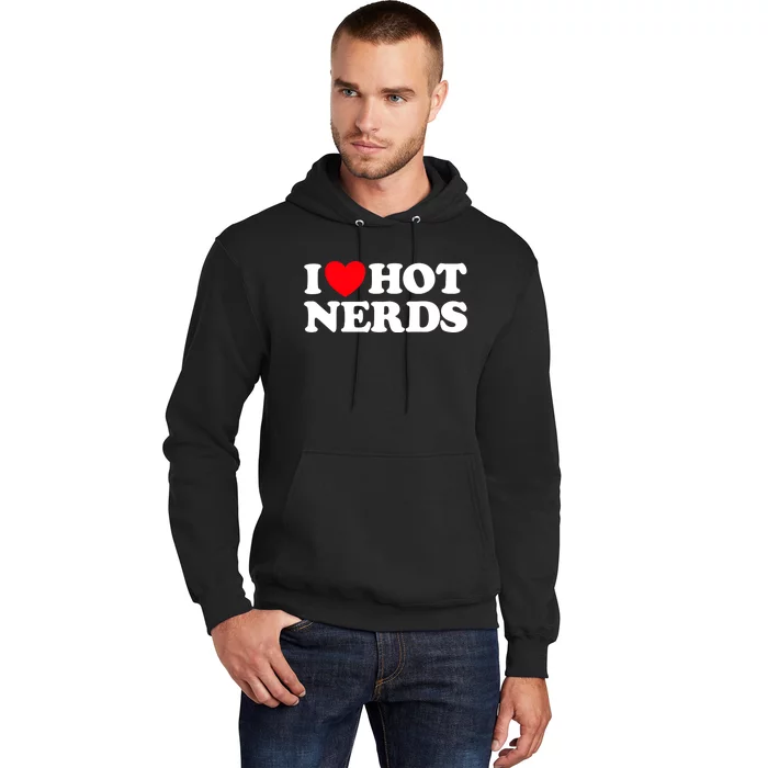 I Love Hot Nerds Funny Geek Science Gamer Smart Thinker Fan Hoodie