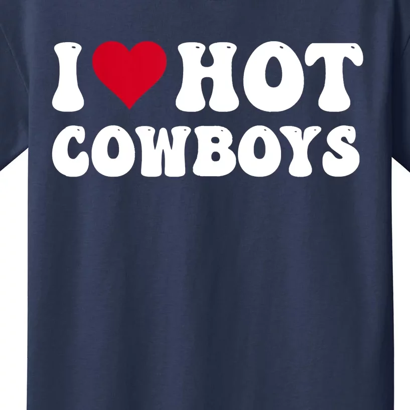 I Love Hot Cowboys I Heart Cowboys Funny Country Western Kids T-Shirt