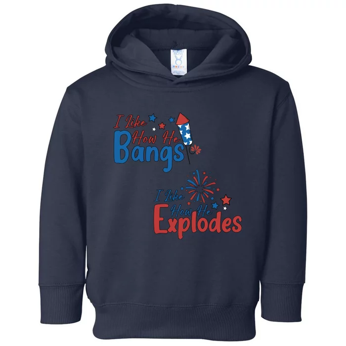 I Like How She Explodes I Like How He Bangs Toddler Hoodie