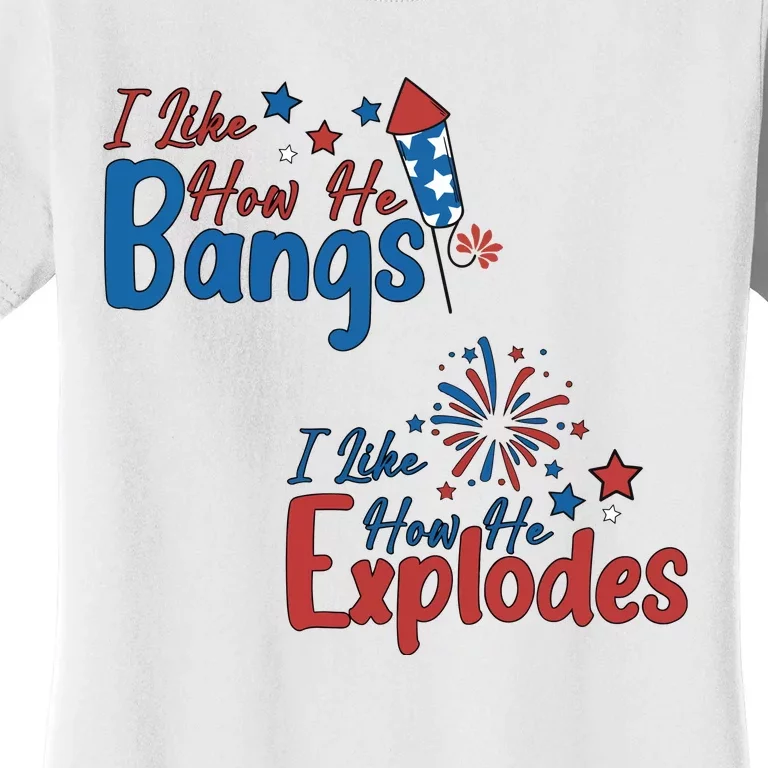 I Like How She Explodes I Like How He Bangs Women's T-Shirt