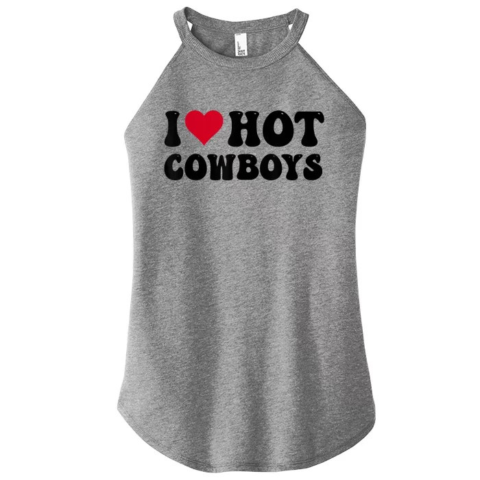 I Love Hot Cowboys I Heart Cowboys Funny Country Western Women’s Perfect Tri Rocker Tank