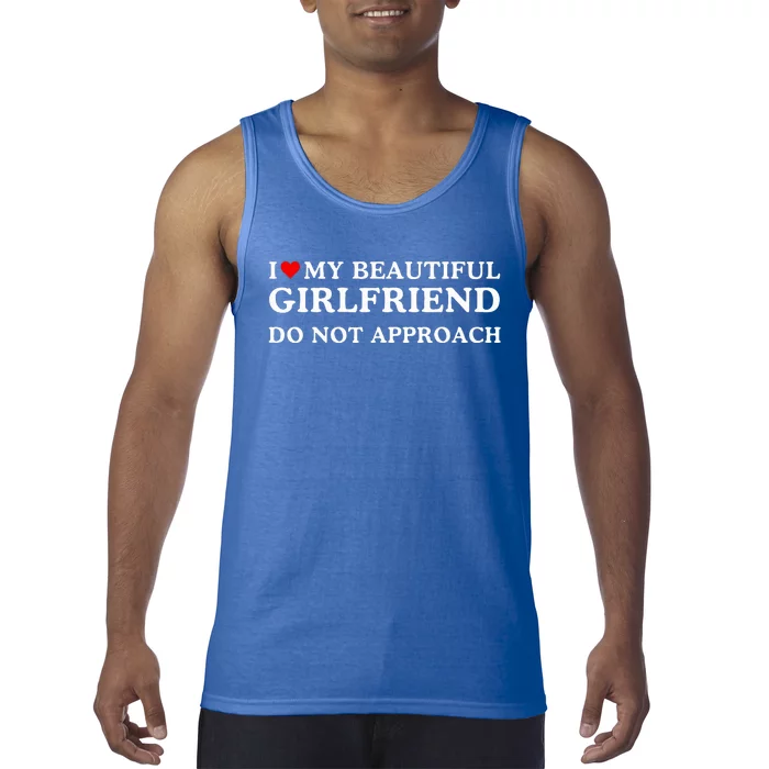 I Love Heart My Beautiful Girlfriend Do Not Approach Tank Top