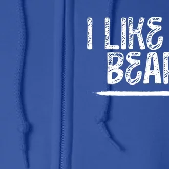 I Like His Beard Meaningful Gift Full Zip Hoodie