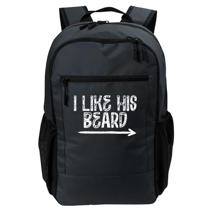 I Like His Beard Meaningful Gift Daily Commute Backpack