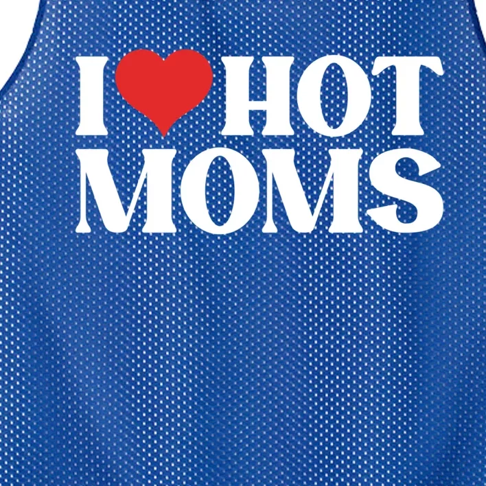 I Love Hot Moms Gift Mesh Reversible Basketball Jersey Tank