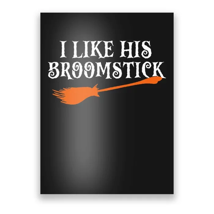 I Like His Broomstick Halloween Funny Couple Poster