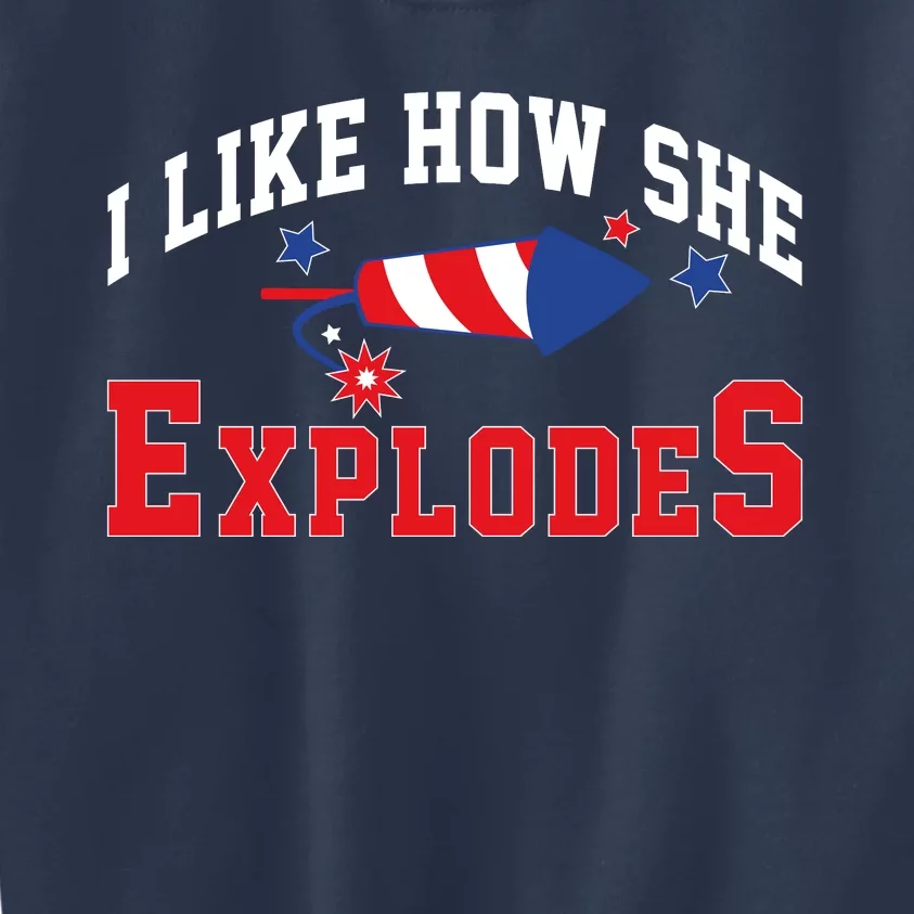 I Like How He Explodes Funny Fireworks Lover Matching Team Couple 4th Of July Kids Sweatshirt