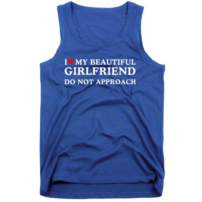 I Love Heart My Beautiful Girlfriend Do Not Approach Tank Top