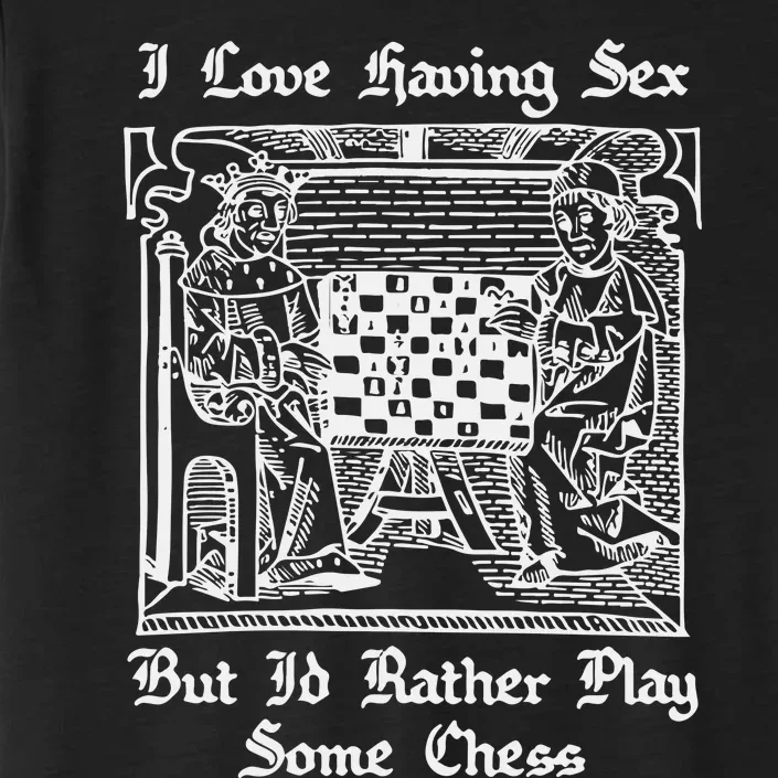 I Love Having Sex But I’D Rather Play Chess ChromaSoft Performance T-Shirt