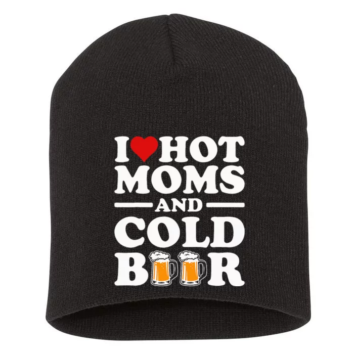 I Love Heart Hot Moms Cold Beer Funny Adult Drinkising Joke Short Acrylic Beanie