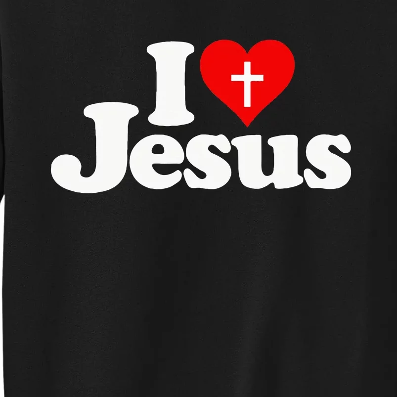 I Love Heart Jesus Christ Sweatshirt