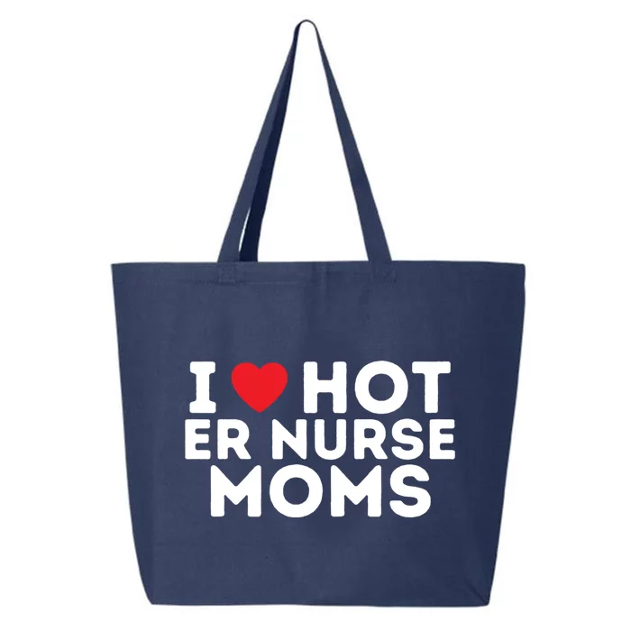 I Love Hot Er Nurse Moms Gift 25L Jumbo Tote