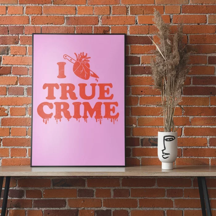 I Love Heart True Crime Poster