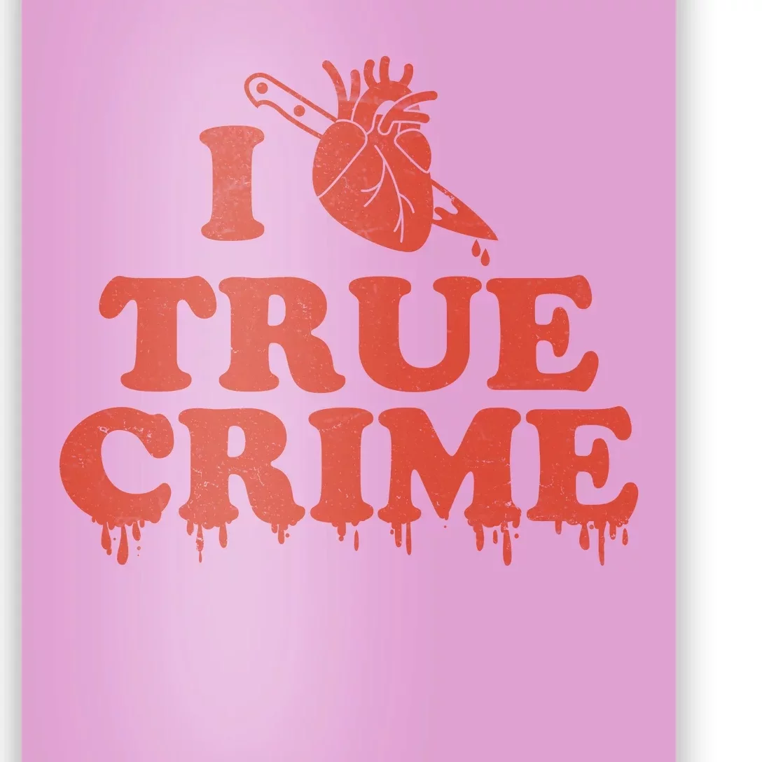 I Love Heart True Crime Poster