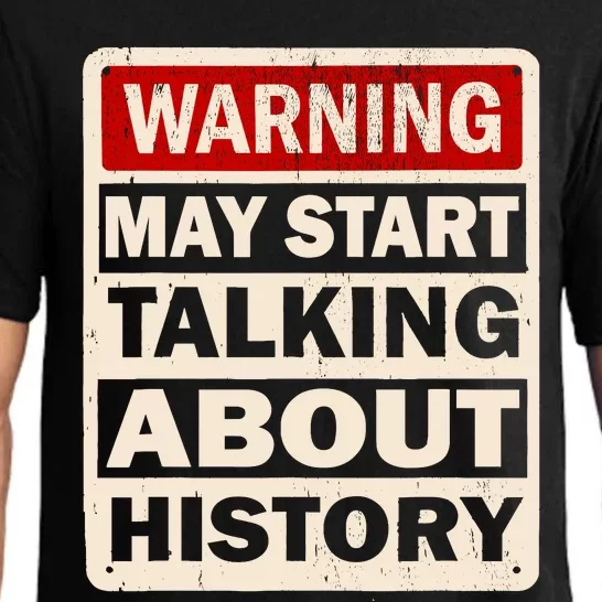 I Love History Warning May Start Talking About History Funny Pajama Set