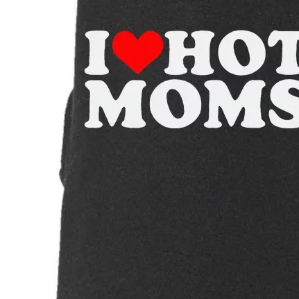 I Love Hot Moms Doggie 3-End Fleece Hoodie