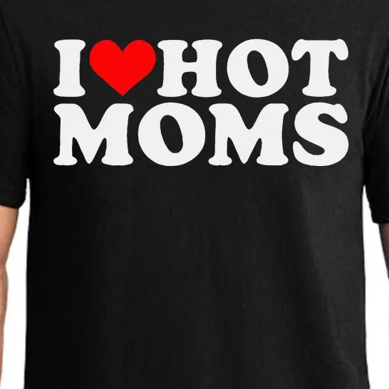 I Love Hot Moms Pajama Set