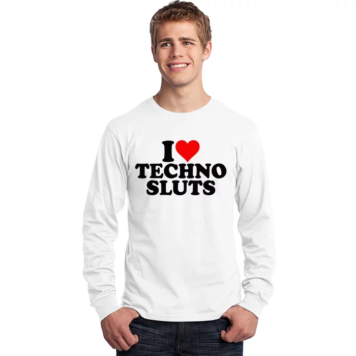 I Love Heart Techno Sluts Edm Music Long Sleeve Shirt