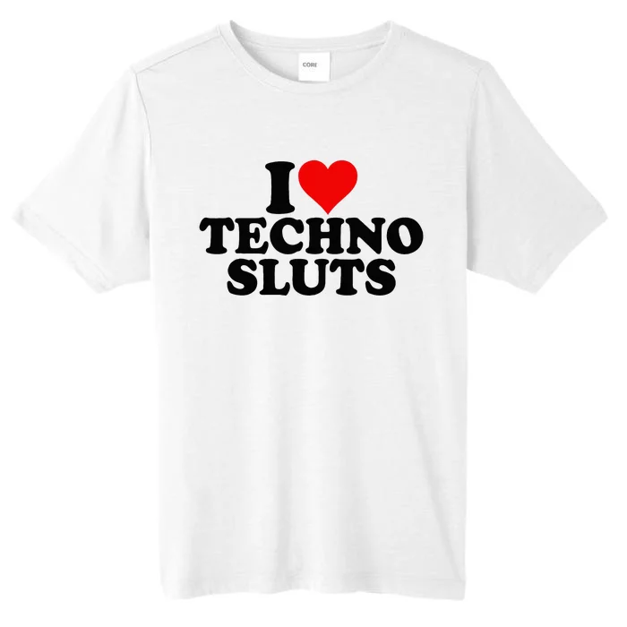 I Love Heart Techno Sluts Edm Music ChromaSoft Performance T-Shirt