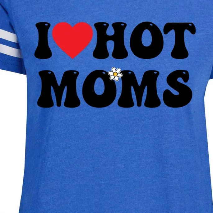 I Love Hot Moms Gift Funny Heart Meaningful Gift Enza Ladies Jersey Football T-Shirt