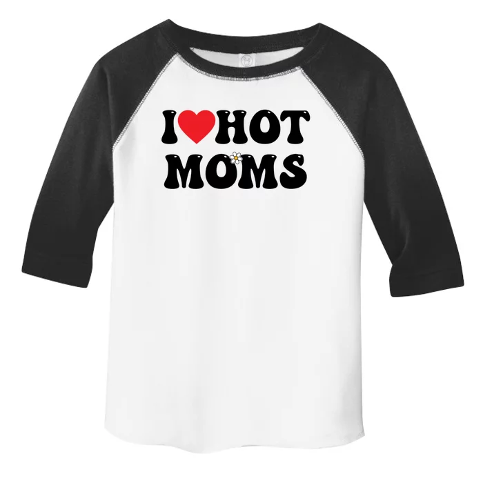 I Love Hot Moms Gift Funny Heart Meaningful Gift Toddler Fine Jersey T-Shirt