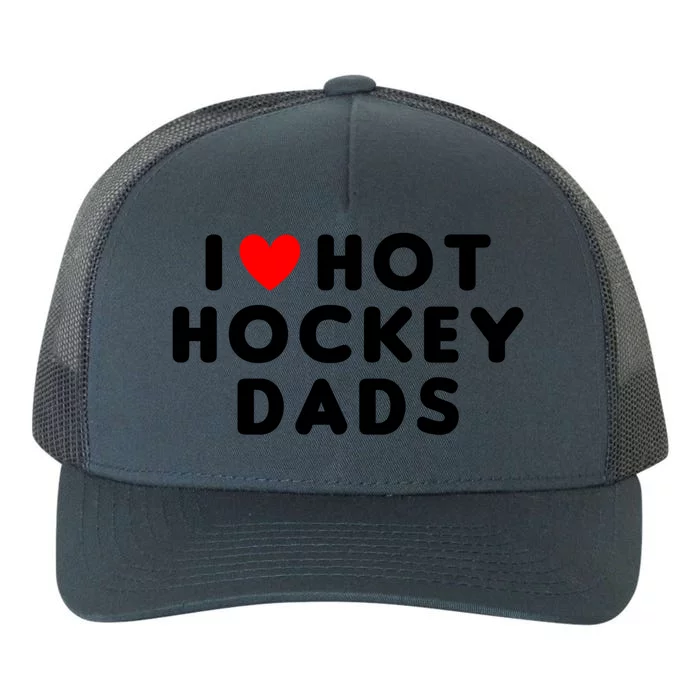 I Love Hot Hockey Dads Funny Red Heart Gift Yupoong Adult 5-Panel Trucker Hat