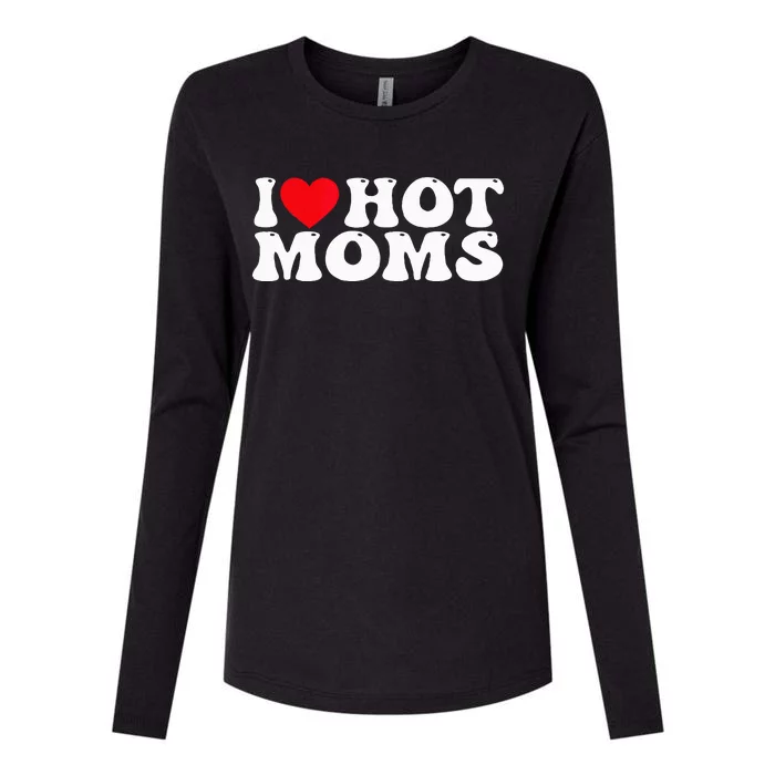 I Love Hot Moms Womens Cotton Relaxed Long Sleeve T-Shirt