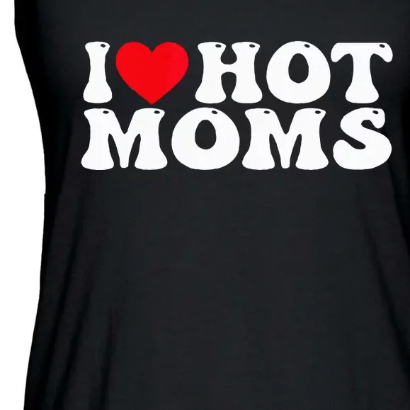 I Love Hot Moms Ladies Essential Flowy Tank