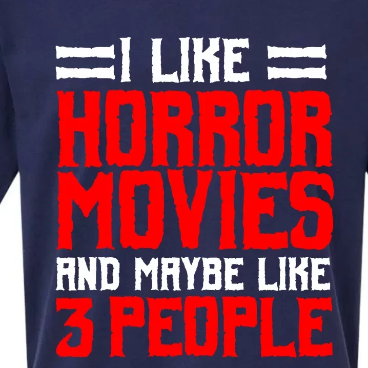 I Like Horror Movies And Maybe Like 3 People Scary Film Sueded Cloud Jersey T-Shirt