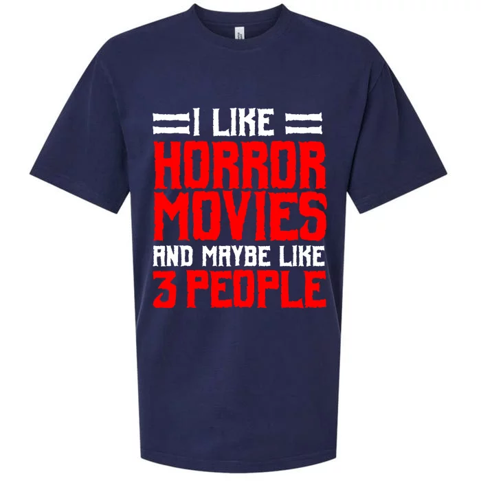 I Like Horror Movies And Maybe Like 3 People Scary Film Sueded Cloud Jersey T-Shirt